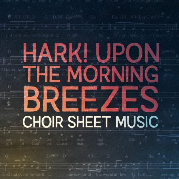 Hark! Upon The Morning Breezes - Choir Sheet Music