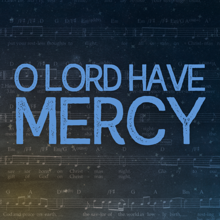 O LORD HAVE MERCY