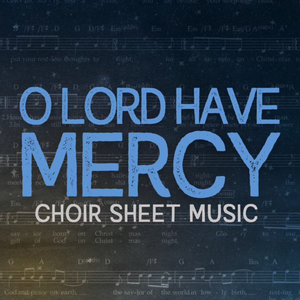 O Lord Have Mercy - Choir Sheet Music