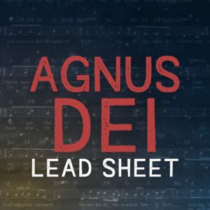 Agnus Dei - Lead Sheet