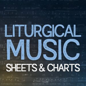 Liturgical Music - Sheets & Charts Bundle