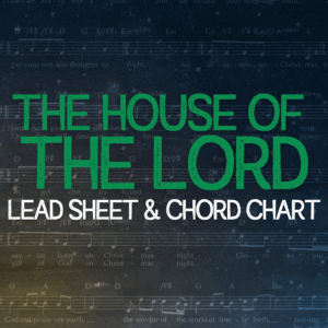 The House of the Lord - Lead Sheet & Chord Chart