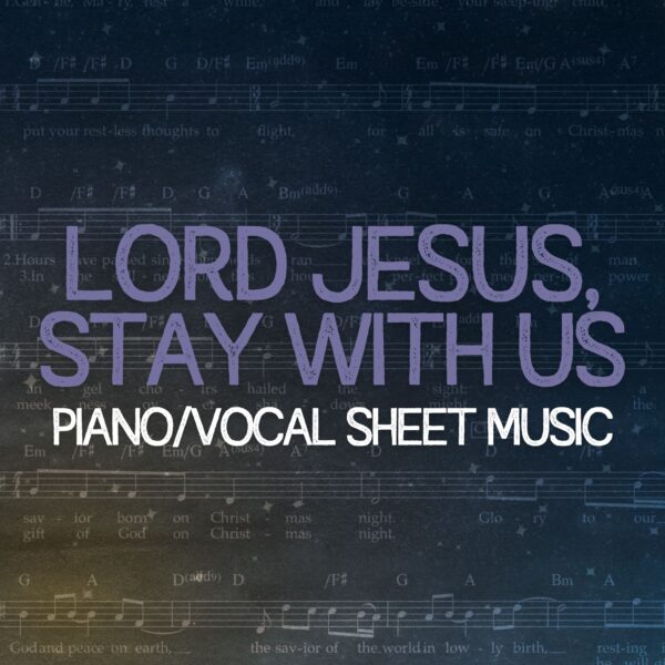 Lord Jesus, Stay With Us - Piano/Vocal Sheet Music