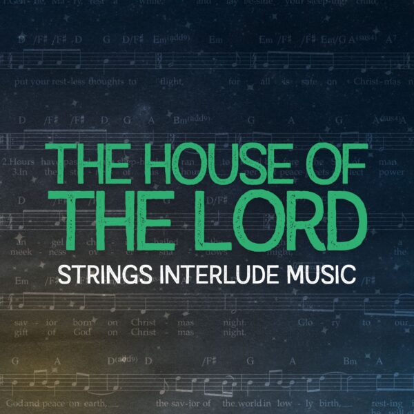 The House of the Lord - Strings Interlude Music