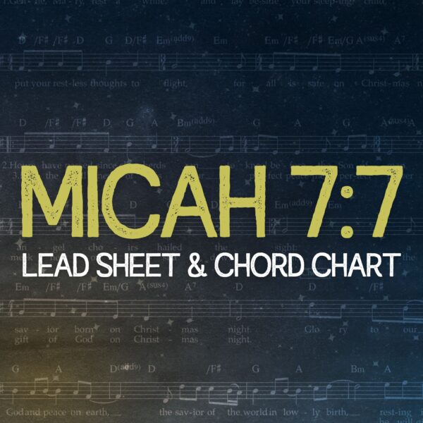 Micah 7:7 - Lead Sheet & Chord Chart