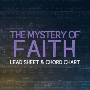 The Mystery of Faith - Lead Sheet & Chord Chart