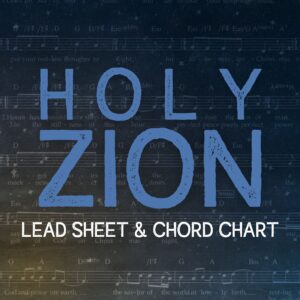 Holy Zion - Lead Sheet & Chord Chart