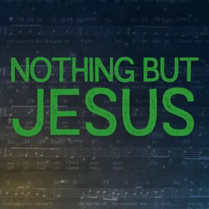 Nothing but Jesus