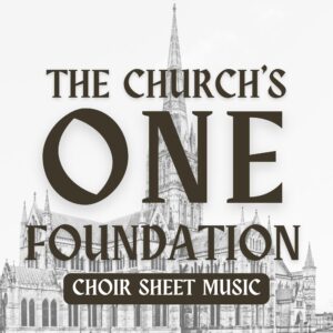 The Church's One Foundation - Choir Sheet Music