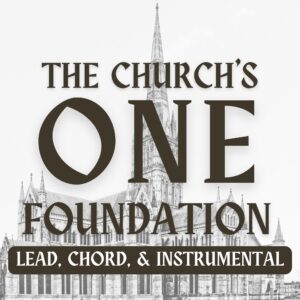 The Church's One Foundation - Lead Sheet, Chord Chart, & Instrumental